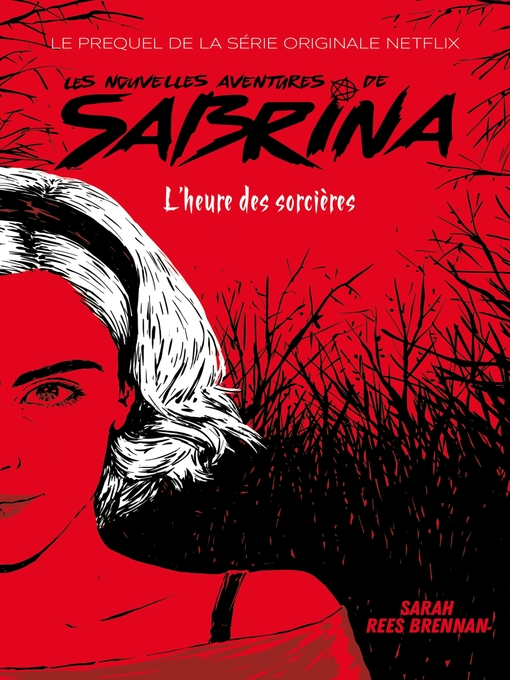 Title details for Les Nouvelles Aventures de Sabrina--Le prequel de la série Netflix by Sarah Rees Brennan - Wait list